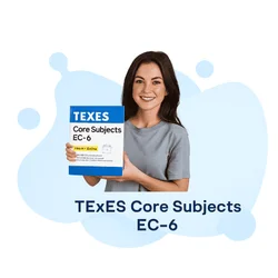 TExES Core Subjects EC–6 Practice Test